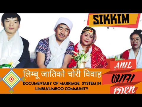 लिम्बू जातिको चोरी विवाह । Documentary of Marriage system in Limbu/Limboo Community. West Sikkim.