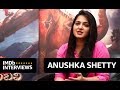 Anushka Shetty Interview On Baahubali 2