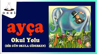 Ayça / Okul Yolu
