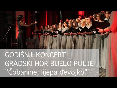 Gradski hor Bijelo Polje - ''Čobanine, lijepa đevojko'' aranžman za hor - Jelena Đaković