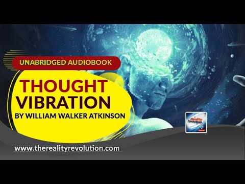 Thought Vibration By William Walker Atkinson (Unabridged Audiobook)