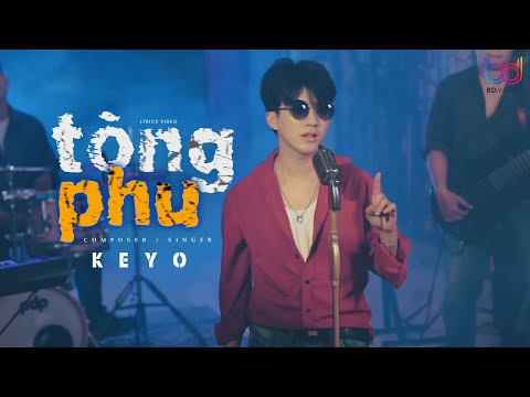 Tòng Phu - Keyo (MV Lyrics ) | quá khó để chăm lo một người con gái ấm no đến khi cuối đời…