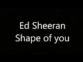 SHAPE OF YOU [ Ed Sheeran ] Lyrical Video