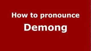 How to pronounce Demong
