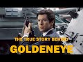 The True Story Behind GoldenEye 1995