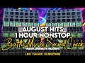 August Hits 1 Hour Nonstop New Battle Mix Sound Check Ken Ganea Remix