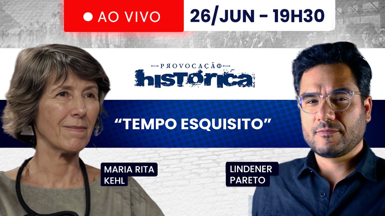 PROVOCAÇÃO HISTÓRICA - 26/06/2024 - “TEMPO ESQUISITO”