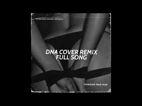Trinidad Mad Man - DNA |X-Rated Cover Remix| Full Song|Soca2024