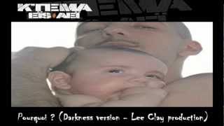 Ktema eïs aeï - Pourquoi ? - Darkness version (Instrumentale : Lee Clay Production)