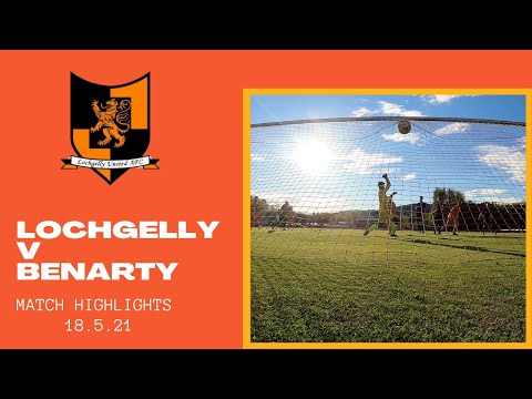 Lochgelly v Benarty : Match Highlights ( 18/5/21)
