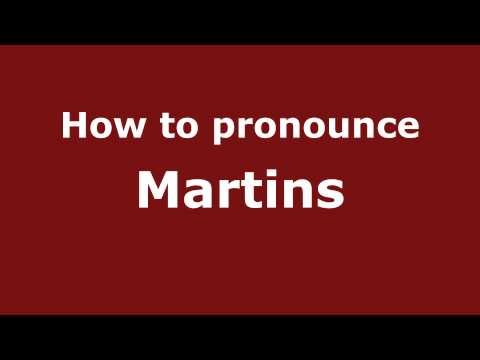 How to Pronounce Martins - PronounceNames.com