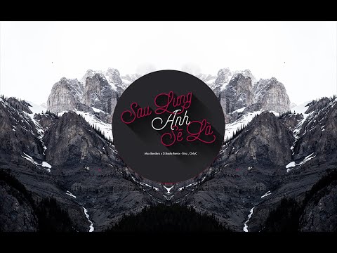 Sau Lưng Anh Sẽ Là - Max Benderz x D.Baola - Binz , OnlyC [Remix]