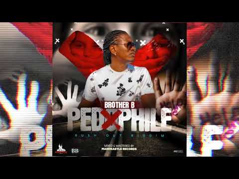Brother B - Pedophile {Soca 2021} Rush Out Riddim