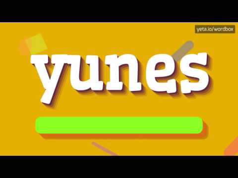 YUNES - HOW TO PRONOUNCE IT!?