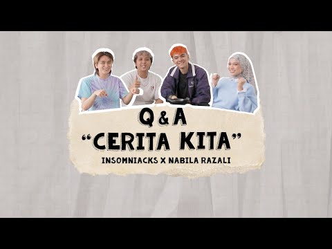 Q&A "Cerita Kita" | @InsomniacksMY x @NabilaRazaliEntertainment