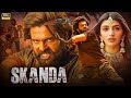 Skanda Full Hindi Dubbed Movie Blockbuster South Movie New South Hindi Dubbed Movie