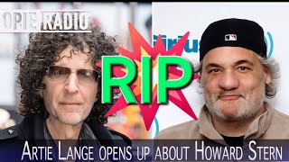 Opie Show - Artie Lange opens up about Howard Stern - @OpieRadio @ArtieQuitter
