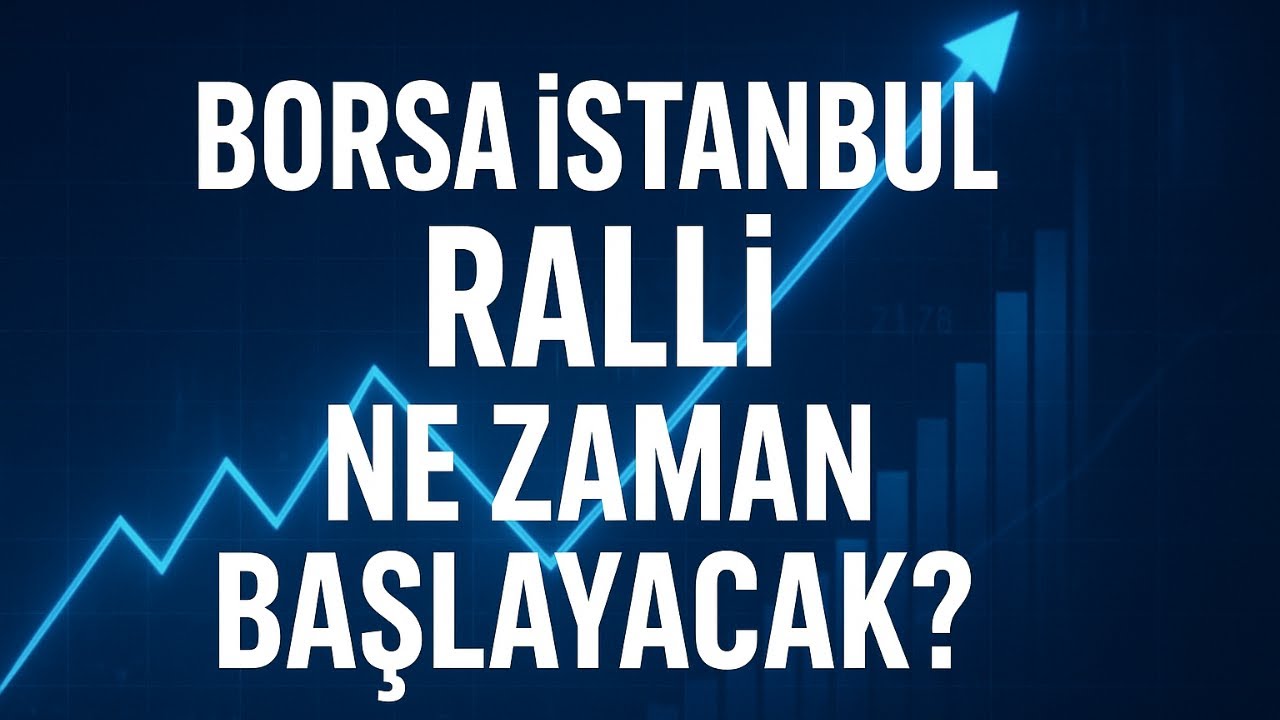 Borsa İstanbul Ralli Ne Zaman Başlayacak? Tarihin En Büyük Ters Köşesine Hazır Olun
