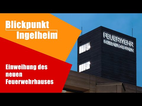Einweihung des neuen Feuerwehrhauses | Blickpunkt Ingelheim