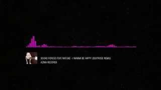 Sound Forces Feat. Natune - I Wanna Be Happy (Dextrose Remix)