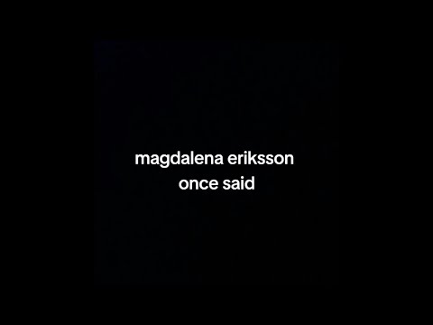 Magdalena Eriksson once said...