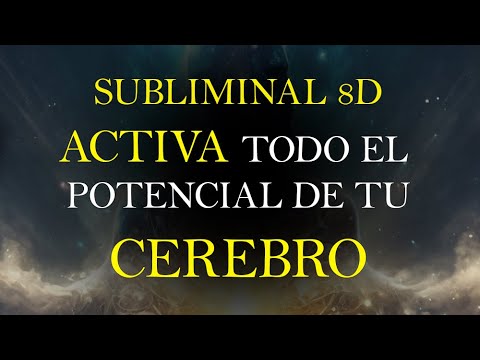 ACTIVA TODO EL POTENCIAL DE TU CEREBRO - OBTEN SABIDURÍA - SUBLIMINAL CON TENCOLOGÍA 8D
