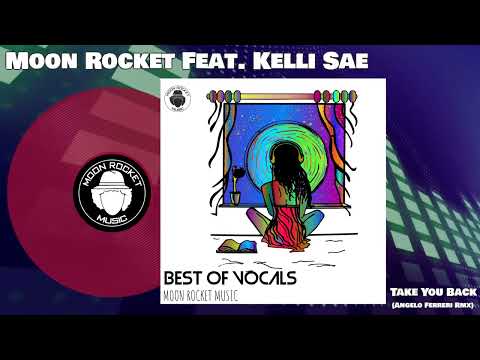 Moon Rocket Feat. Kelli Sae _ Take you Back  (Angelo Ferreri Rmx)