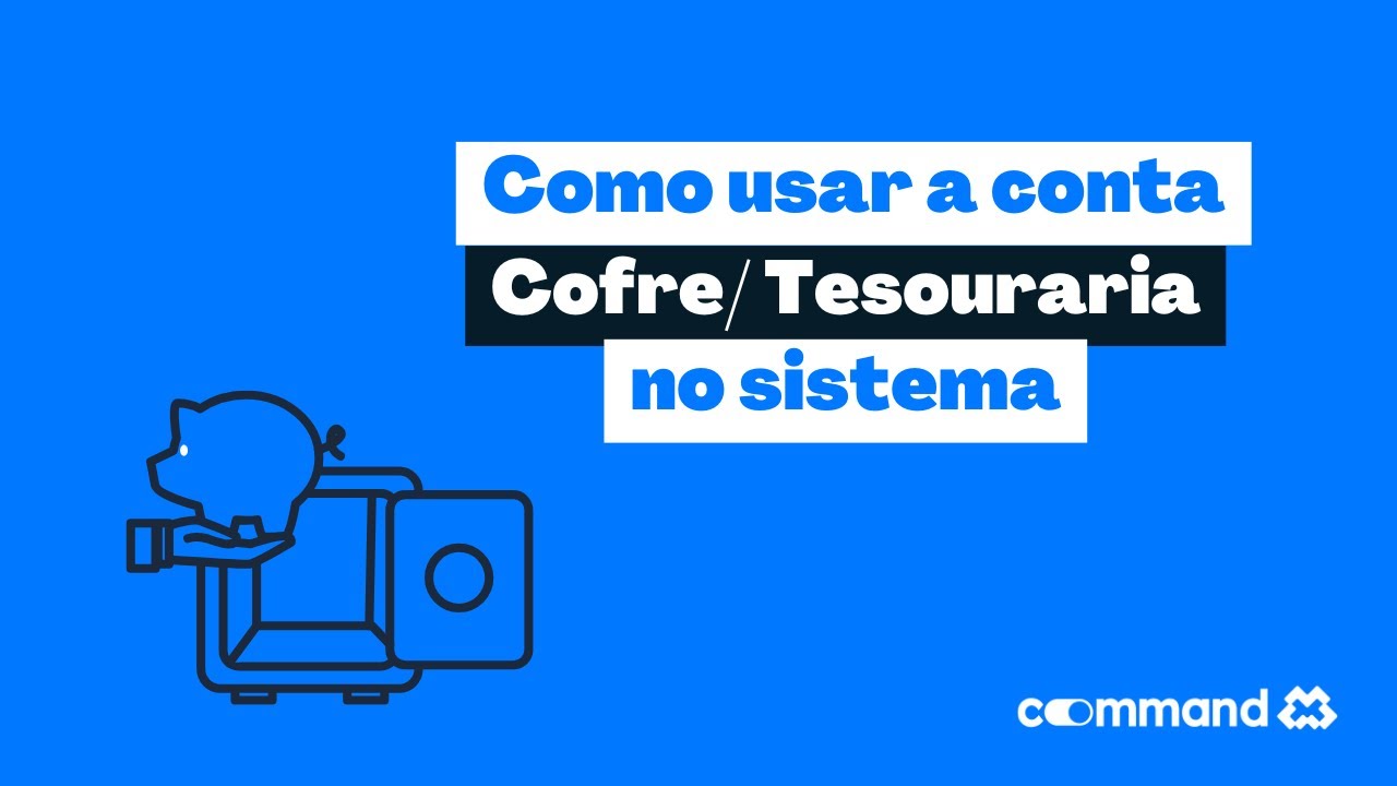 Como utilizar a conta cofre tesouraria no sistema