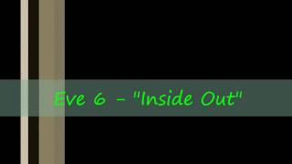 Eve 6 - &quot;Inside Out&quot; (Lyrics)