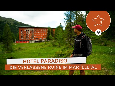 DIE VERLASSENE RUINE DES HOTEL PARADISO IM MARTELLTAL