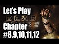 Let S Play Dead Space Chapter Eight Nine Ten Eleven Twelve