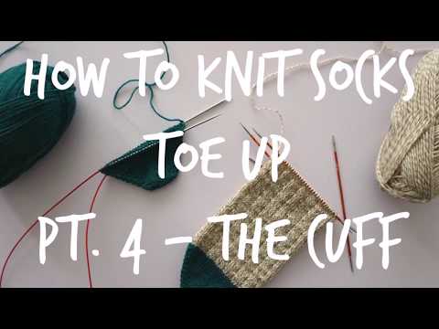 How to Knit Toe Up Socks - Part 4: The Cuff