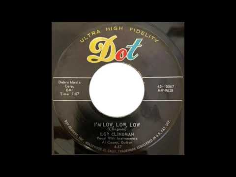 Loy Clingman - I'm Low, Low, Low - 1957