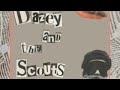Dazey And The Scouts Sped Up Full Album Dazeyandthescouts