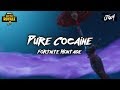 Lil Baby - Pure Cocaine (Fortnite Montage) Lil Baby - Pure Cocaine (Fortnite Montage)