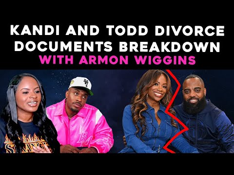 Kandi and Todd Divorce breakdown with Armon Wiggins