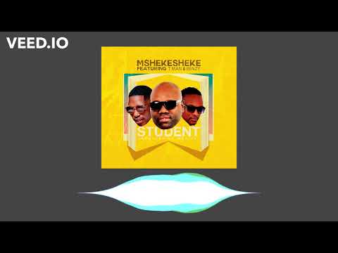 Mshekesheke ft Tman & Benzy - Student