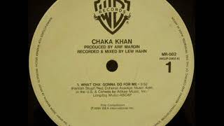 CHAKA KHAN - WHAT CHA&#39; GONNA DO FOR ME