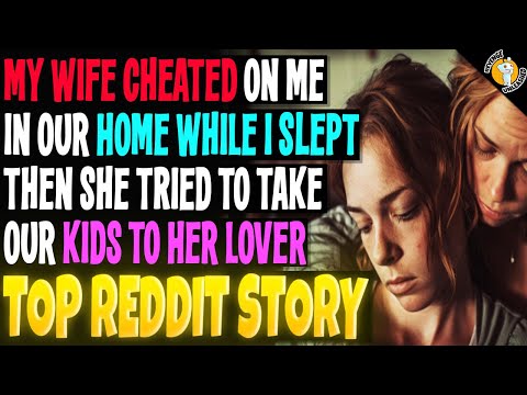 My Wife Cheated on Me in Our Home While I Slept Then She Tried to Take Our Kids to Her Lover