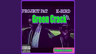 Green Crack (Chopped & Screwed)