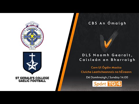 GAA BEO | CBS An Ómaigh v DLS Naomh Gearalt, Caisleán an Bharraigh