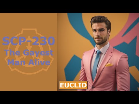 SCP-230 | The Gayest Man Alive