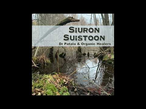 Dr Patala & Organic Healers - Siuron Suistoon (2021) Full Album