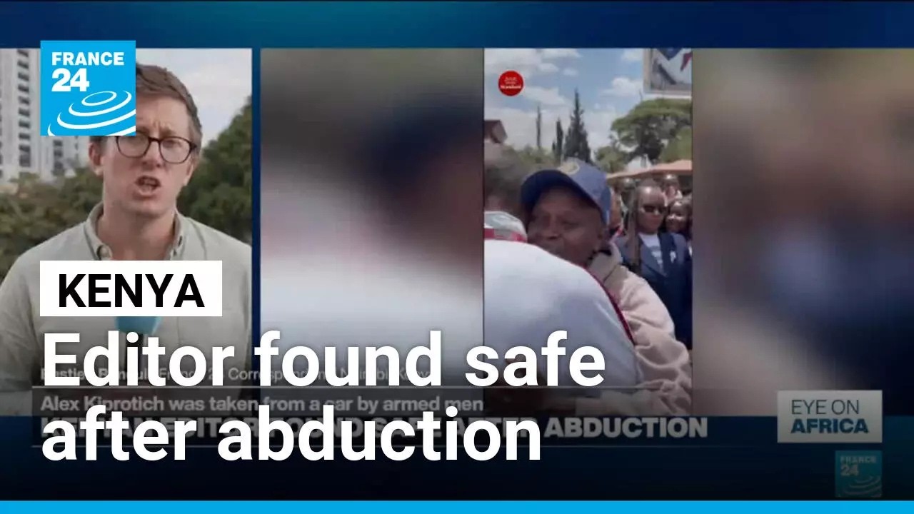 Kenyan editor found safe after abduction by armed men • FRANCE 24 English