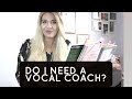 DO I NEED A VOCAL COACH 4 REASONS WHY