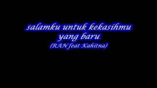 Salamku Untuk Kekasihmu yang Baru RAN ft Kahitna (lirik)