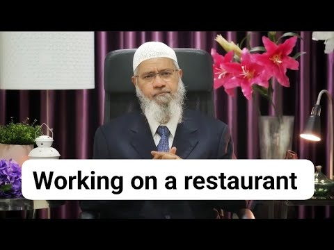 working for a restaurant that serves alcohol , Halal or haram, Dr. Zakir naik