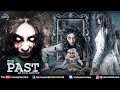 The Past Movie Hindi Full Movie 2025 Yuvraj Parashar Vedita Pratap Singh Horror Movie