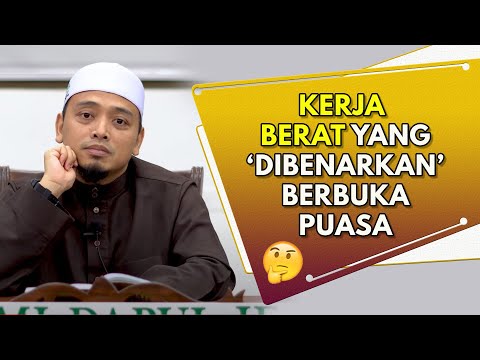 Kerja Berat Yang Dibenarkan Berbuka Puasa | Ustaz Wadi Annuar