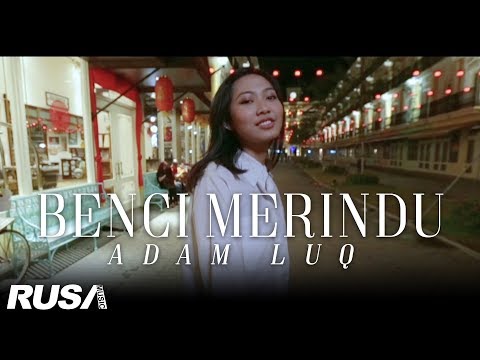 Adam Luq - Benci Merindu [Official Music Video]